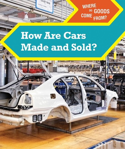 How Are Cars Made and Sold? by Bridey Heing, 9781502650467