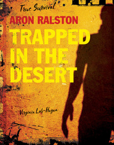 Aron Ralston (Trapped in the Desert) by Virginia Loh-Hagan, 9781534108721