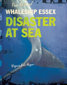 Whaleship Essex (Disaster at Sea) by Virginia Loh-Hagan, 9781534108707