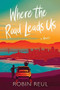 Where the Road Leads Us by Robin Reul, 9781492635253