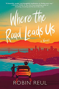 Where the Road Leads Us by Robin Reul, 9781492635253