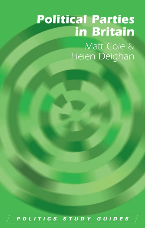 Political Parties in Britain - 9780748625697 by Matt Cole, Helen Deighan