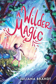 A Wilder Magic by Juliana Brandt, 9781728209647