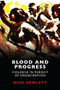 Blood and Progress (Violence in Pursuit of Emancipation) - 9781474410601 by Nick Hewlett, 9781474410601