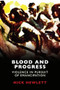 Blood and Progress (Violence in Pursuit of Emancipation) - 9781474410601 by Nick Hewlett, 9781474410601