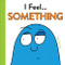 I Feel... Something by DJ Corchin, 9781728219646