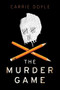 The Murder Game by Carrie Doyle, 9781728222295