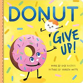 Donut Give Up by Rose Rossner, Vanessa Matte, 9781728222868