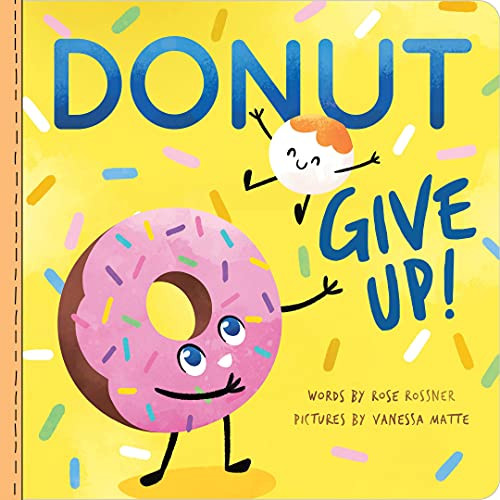 Donut Give Up by Rose Rossner, Vanessa Matte, 9781728222868