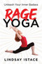 Rage Yoga (Unleash Your Inner Badass) by Lindsay Istace, 9781728234601