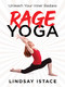Rage Yoga (Unleash Your Inner Badass) by Lindsay Istace, 9781728234601