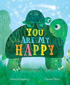 You Are My Happy - 9781728235097 by Patricia Hegarty, Thomas Elliott, 9781728235097