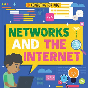 Networks and the Internet by Nancy Dickmann, 9781538252628