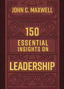 150 Essential Insights on Leadership - 9780736984164 by John C. Maxwell, 9780736984164