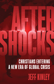 Aftershocks (Christians Entering a New Era of Global Crisis) by Jeff Kinley, 9780736984102