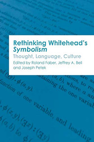 Rethinking Whitehead's Symbolism (Thought, Language, Culture) - 9781474429573 by Roland Faber, Jeffrey A. Bell, Joseph Petek, 9781474429573