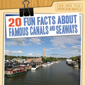 20 Fun Facts About Famous Canals and Seaways by Caitie McAneney, 9781538246566