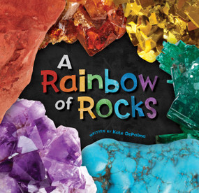 A Rainbow of Rocks - 9781782859925 by Kate DePalma, 9781782859925