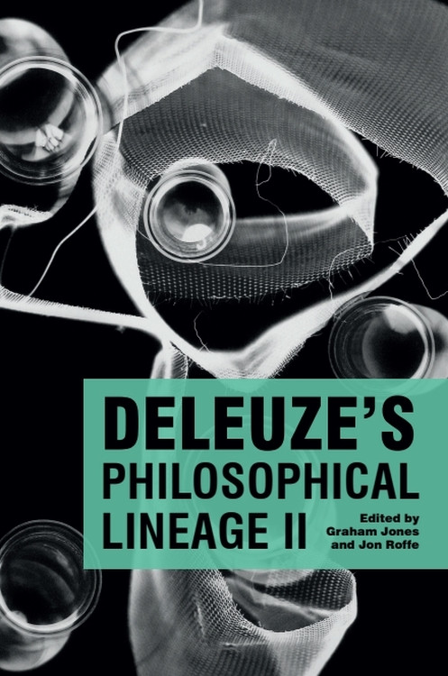 Deleuze's Philosophical Lineage II by Graham Jones, Jon Roffe, 9781474449199