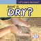 What Is Dry? by Emmett Martin, 9781538244357