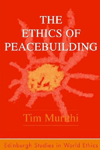 The Ethics of Peacebuilding - 9780748624485 by Tim Murithi, 9780748624485