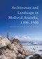 Architecture and Landscape in Medieval Anatolia, 1100-1500 - 9781474437363 by Patricia Blessing, Rachel Goshgarian