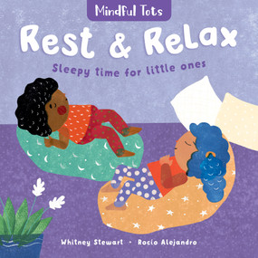 Mindful Tots: Rest & Relax by Whitney Stewart, Rocío Alejandro, 9781782859352
