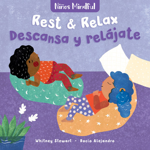 Mindful Tots: Rest & Relax / Niños Mindful: Descansa y relájate (Bilingual Edition) by Whitney Stewart, Rocío Alejandro, 9781782859840