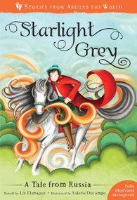 Starlight Grey (A Tale from Russia) by Liz Flanagan, Valeria Docampo, 9781782858454