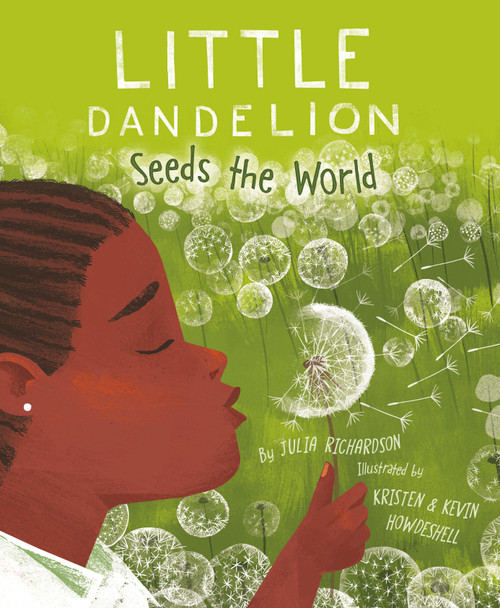 Little Dandelion Seeds the World by Julia Richardson, Kristen Howdeshell, Kevin Howdeshell, 9781534110533