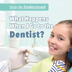 What Happens When I Go to the Dentist? by Lisa Idzikowski, 9781725309524
