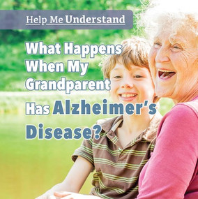 What Happens When My Grandparent Has Alzheimer's Disease? by Christine Honders, 9781725309562