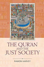 The Qur'an and the Just Society by Ramon Harvey, M.A.S. Abdel Haleem, 9781474452755
