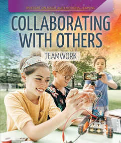 Collaborating with Others: Teamwork by Caitie McAneney, 9781725306578