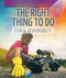 The Right Thing to Do: Ethical Responsibility by David Machajewski, 9781725306875