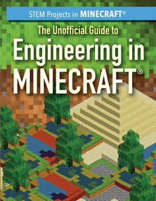 The Unofficial Guide to Engineering in Minecraft® by Sam Keppeler, 9781725310520