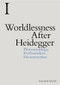 Worldlessness After Heidegger (Phenomenology, Psychoanalysis, Deconstruction) - 9781474457620 by Roland Végsö, 9781474457620