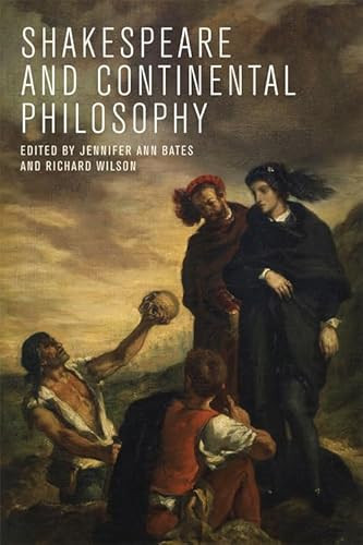 Shakespeare and Continental Philosophy - 9780748695591 by Jennifer Ann Bates, Richard Wilson, 9780748695591