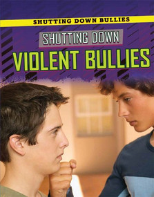 Shutting Down Violent Bullies by Pam T. Glaser, Alexandra Hanson-Harding, 9781725347014