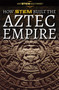 How STEM Built the Aztec Empire by Amie Jane Leavitt, 9781725341357