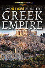 How STEM Built the Greek Empire by Donna B. McKinney, 9781725341449