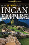 How STEM Built the Incan Empire by Michael Hessel-Mial, 9781725341470