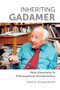 Inheriting Gadamer (New Directions in Philosophical Hermeneutics) by Georgia Warnke, 9781474425780