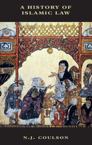 A History of Islamic Law by Noel Coulson, 9780748605149