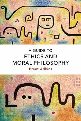 A Guide to Ethics and Moral Philosophy by Brent Adkins, 9781474422789