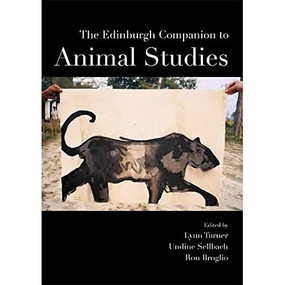 The Edinburgh Companion to Animal Studies - 9781474458528 by Lynn Turner, Undine Sellbach, Ron Broglio, 9781474458528
