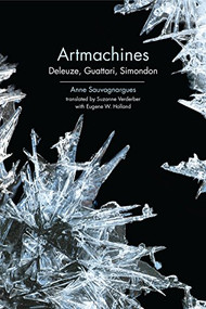 Artmachines (Deleuze, Guattari, Simondon) by Anne Sauvagnargues, Suzanne Verderber, Eugene W. Holland, 9781474402545