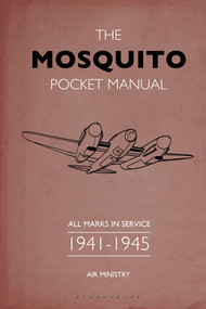 The Mosquito Pocket Manual (All marks in service 1941-1945) by Martin Robson, 9781472834324
