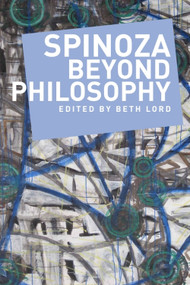 Spinoza Beyond Philosophy by Beth Lord, 9781474404723