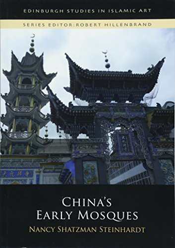 China's Early Mosques by Nancy Shatzman Steinhardt, 9781474437219